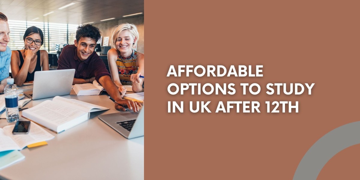 Affordable Options to Study in UK After 12th