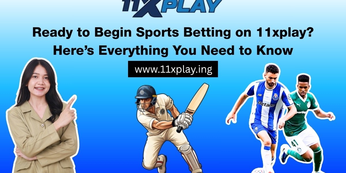 Ready to Begin Sports Betting on 11xplay? Here’s Everything You Need to Know