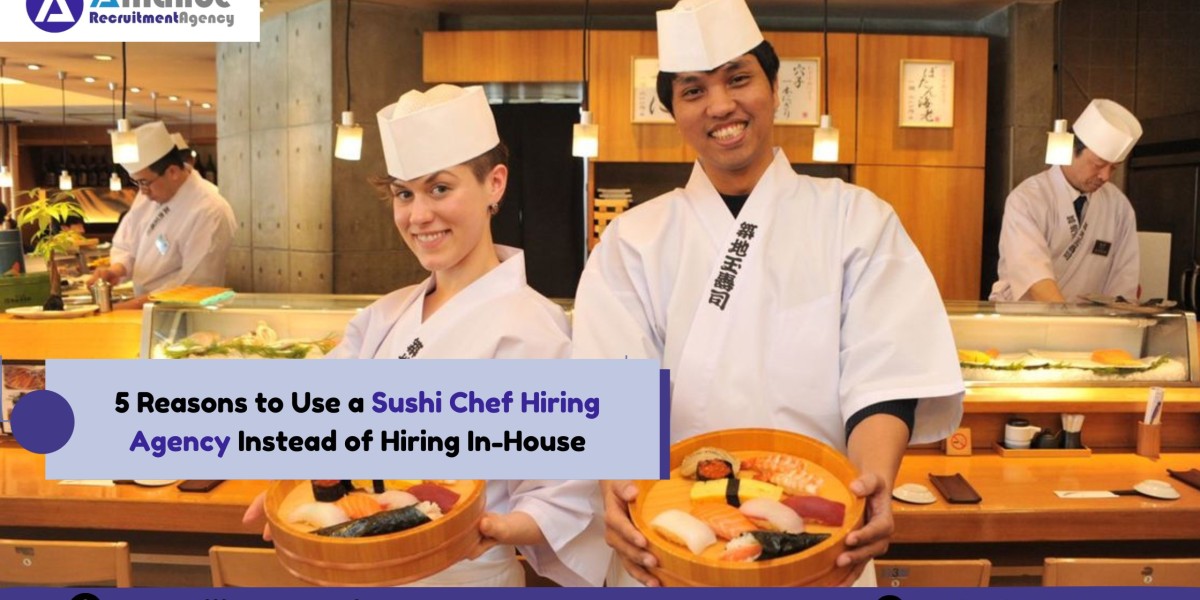 5 Reasons to Use a Sushi Chef Hiring Agency Instead of Hiring In-House