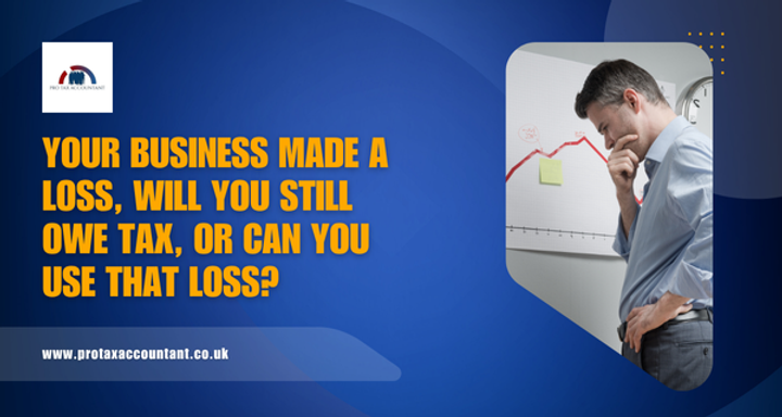 UK Business Loss Tax Guide: Do You Owe Tax or Can You Claim Relief? | Learn it All!