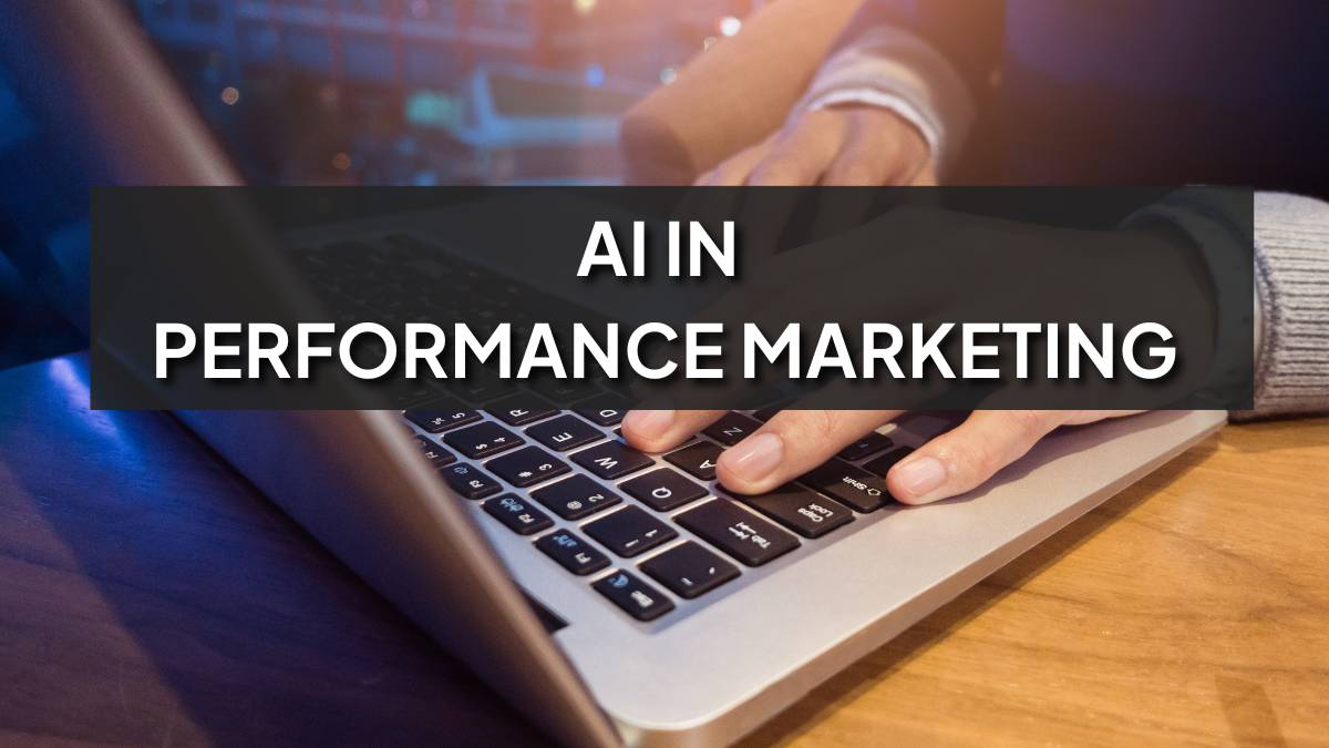 AI in Performance Marketing 2025: Smarter Ads, Better ROI