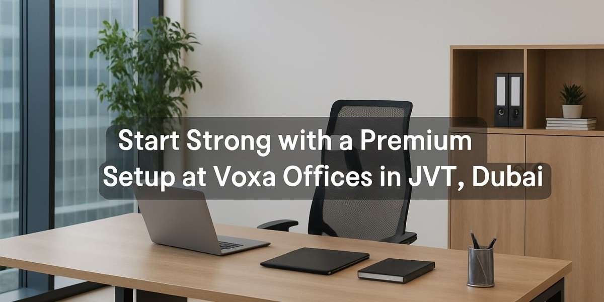 Start Strong with a Premium Setup at Voxa Offices in JVT, Dubai