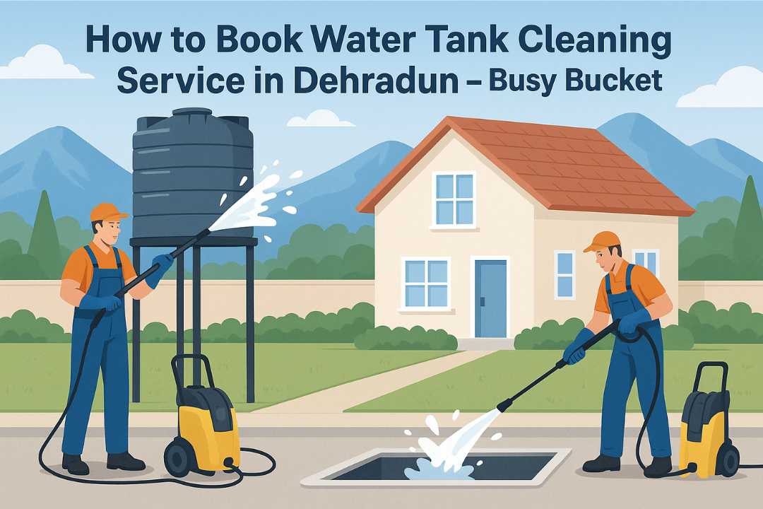 How to Book Water Tank Cleaning Service in Dehradun