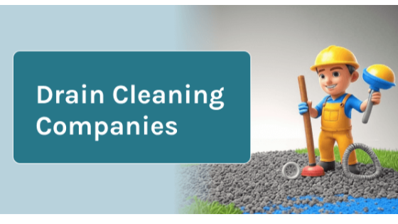 Drain Cleaning Companies for Fast, Reliable Service