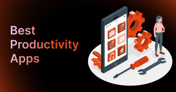 Best Productivity Apps for Peak Performance | Netvorker