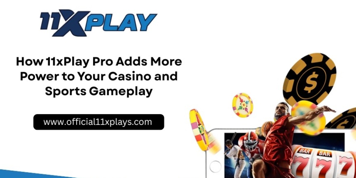 How 11xPlay Pro Adds More Power to Your Casino and Sports Gameplay