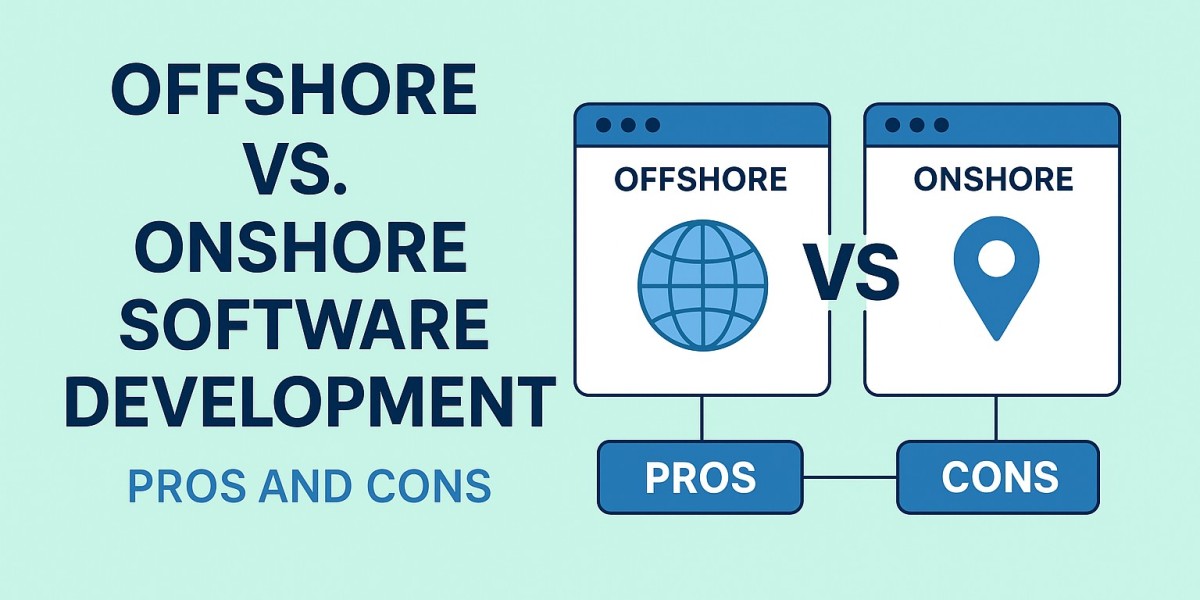 Offshore vs. Onshore Software Development: Choosing the Right Model for Your Business