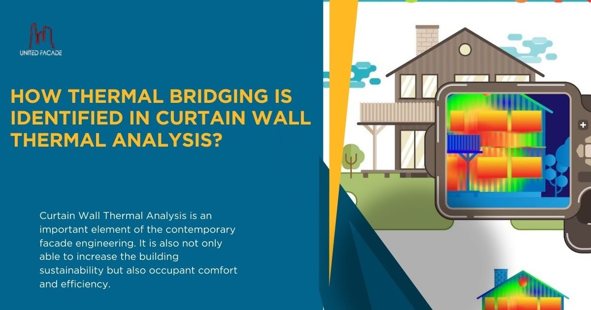 How Thermal Bridging Is Identified in Curtain Wall Thermal Analysis?