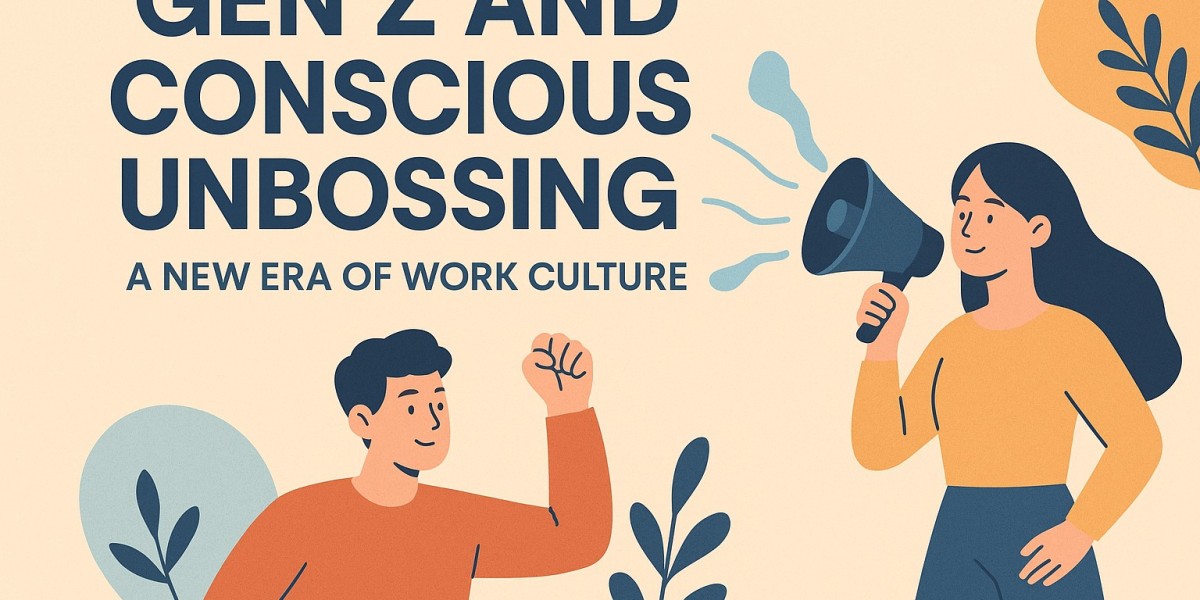Gen Z and Conscious Unbossing: Transforming Modern Workplaces