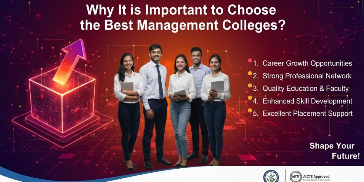 Why It is Important to Choose the Best Management Colleges?